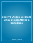 Society's Choices : Social and Ethical Decision Making in Biomedicine - eBook