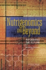 Nutrigenomics and Beyond : Informing the Future: Workshop Summary - eBook