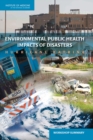 Environmental Public Health Impacts of Disasters : Hurricane Katrina: Workshop Summary - eBook