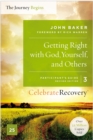 Getting Right with God, Yourself, and Others Participant's Guide 3 : A Recovery Program Based on Eight Principles from the Beatitudes - Book