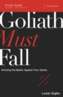 Goliath Must Fall Study Guide : Winning the Battle Against Your Giants - Book