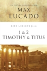 Life Lessons from 1 and 2 Timothy and Titus : Ageless Wisdom for Young Leaders - Book