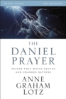 The Daniel Prayer Bible Study Guide : Prayer That Moves Heaven and Changes Nations - Book