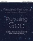 Pursuing God Bible Study Guide : Encountering His Love and Beauty in the Bible - Book