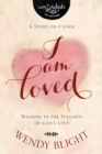 I Am Loved : Walking in the Fullness of God's Love - Book