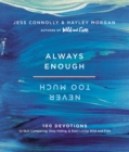 Always Enough, Never Too Much : 100 Devotions to Quit Comparing, Stop Hiding, and Start Living Wild and Free - Book