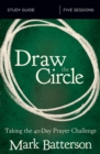 Draw the Circle Bible Study Guide : Taking the 40 Day Prayer Challenge - Book