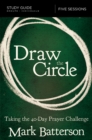 Draw the Circle Bible Study Guide : Taking the 40 Day Prayer Challenge - eBook