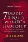 7 Deadly Sins of Women in Leadership : Overcome Self-Defeating Behavior in Work and Ministry - Book