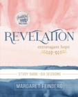 Revelation Bible Study Guide : Extravagant Hope - Book