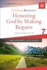 Honoring God by Making Repairs: The Journey Continues, Participant's Guide 7 : A Recovery Program Based on Eight Principles from the Beatitudes - eBook
