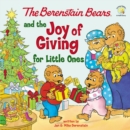 The Berenstain Bears and the Joy of Giving for Little Ones : The True Meaning of Christmas - Book