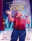 Kiki Finds Her Voice : Be True to You and Embrace Your God-Given Gifts - Book