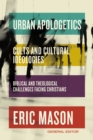 Urban Apologetics: Cults and Cultural Ideologies : Biblical and Theological Challenges Facing Christians - Book