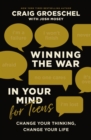 Winning the War in Your Mind for Teens : Change Your Thinking, Change Your Life - Book
