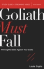 Goliath Must Fall Bible Study Guide plus Streaming Video : Winning the Battle Against Your Giants - Book