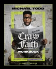 Crazy Faith Workbook : It’s Only Crazy Until It Happens - Book