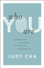 Who You Are : Internalizing the Gospel to Find Your True Identity - Book
