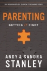 Parenting Bible Study Guide plus Streaming Video : Getting It Right - Book