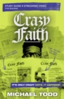 Crazy Faith Bible Study Guide plus Streaming Video : It’s Only Crazy Until It Happens - Book
