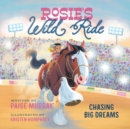 Rosie's Wild Ride : Chasing Big Rodeo Dreams - Book