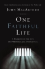 One Faithful Life : A Harmony of the Life and Letters of Paul - Book