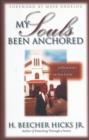 My Soul's Been Anchored : A Preacher's Heritage in the Faith - Book