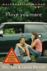 I Love You More Workbook for Women : Six Sessions on How Everyday Problems Can Strengthen Your Marriage - Book