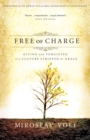 Free of Charge : Giving and Forgiving in a Culture Stripped of Grace - Book