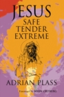 Jesus - Safe, Tender, Extreme - Book