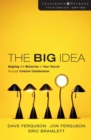 The Big Idea : Aligning the Ministries of Your Church through Creative Collaboration - Book