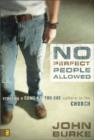 No Perfect People Allowed : Creating a Come-as-You-Are Culture in the Church - Book