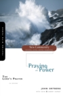 The Lord's Prayer : Praying with Power - Book