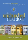 The Unchurched Next Door : Understanding Faith Stages as Keys to Sharing Your Faith - eBook