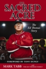 The Sacred Acre : The Ed Thomas Story - Book