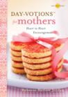 Day-votions for Mothers : Heart to Heart Encouragement - Book