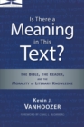 Is There a Meaning in This Text? : The Bible, the Reader, and the Morality of Literary Knowledge - Book
