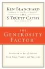 The Generosity Factor : Discover the Joy of Giving Your Time, Talent, and Treasure - Book
