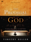 The Prodigal God : Finding Your Place at the Table - Book