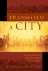 To Transform a City : Whole Church, Whole Gospel, Whole City - Book