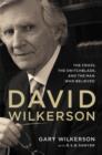 David Wilkerson : The Cross, the Switchblade, and the Man Who Believed - Book