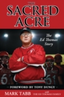 The Sacred Acre : The Ed Thomas Story - eBook