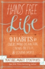 Hands Free Life : Nine Habits for Overcoming Distraction, Living Better, and Loving More - Book