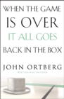 When the Game Is Over, It All Goes Back in the Box - Book