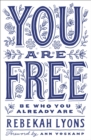 You Are Free : Be Who You Already Are - Book