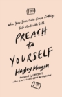 Preach to Yourself : When Your Inner Critic Comes Calling, Talk Back with Truth - Book