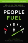 People Fuel : Fill Your Tank for Life, Love, and Leadership - Book