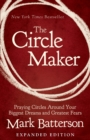 The Circle Maker : Praying Circles Around Your Biggest Dreams and Greatest Fears - Book