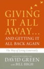 Giving It All Away…and Getting It All Back Again : The Way of Living Generously - Book
