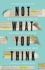 Not What You Think : Why the Bible Might Be Nothing We Expected Yet Everything We Need - Book